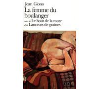 La Femme du boulanger / Le Bout de la route /Lanceurs de graines - Jean Giono - Gallimard - Poche - Livre