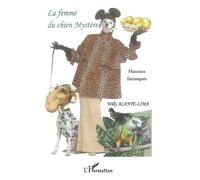 La femme du chien Mystère Histoires fantasques - Willy Alante-Lima - L'harmattan - broché - Roman