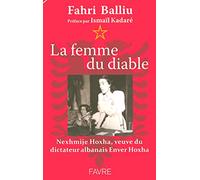 La femme du diable : Nexhmije Hoxha, veuve du dictateur albanais Enver Hoxha