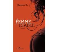 La femme du diable. Roman Ba Mamour (Auteur)
