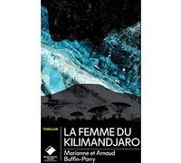 La femme du Kilimandjaro - version poche Marianne Buffin-Parry (Auteur), Arnaud Buffin-Parry (Auteur)