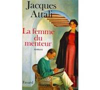 La Femme du menteur Jacques Attali (Auteur)