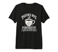 La Femme du Pasteur alimentée par Le café et Le Saint-Esprit T-Shirt Haut de Gamme