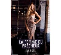 La Femme du Prêcheur Récit Érotique XXX pour Adultes - Histoire de Sexe Explicite en Français - Eva Rossi - tredition - broché - Roman