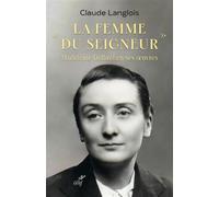 La Femme Du Seigneur", Madeleine Delbrêl En Ses Oeuvres