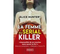 La femme du serial killer Alice Hunter (Auteur), Sébastian Danchin (Traduction)