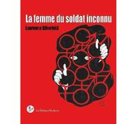 La femme du soldat inconnu - Laurence Biberfeld - Libertaires Eds - broché - Essai