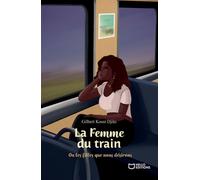 La Femme du train - Ou les filles que nous désirons - Gilbert Kossi Djilo - Hello - broché - Roman