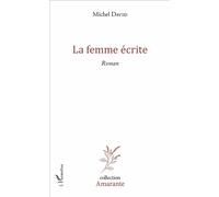 La femme écrite Roman - Michel David - L'harmattan - broché - Roman