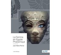 La Femme en Egypte Pharaonique