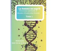 La femme en esprit: Dimension spirituelle & identité & leadership féminin