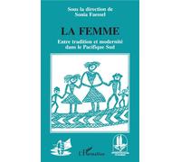 La femme Entre tradition et modernité dans le Pacifique Sud - Sonia Faessel - L'harmattan - broché - Livre