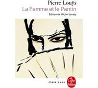 La Femme et le pantin Pierre Louÿs (Auteur)