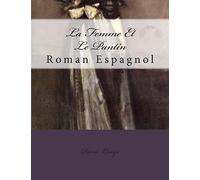 La Femme Et Le Pantin: Roman Espagnol