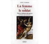 La femme et le soldat: Viols et violences de guerre du Moyen Âge à nos jours
