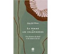 La femme et les champignons Litt Woon Long (Auteur), Alex Fouillet (Traduction)
