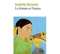 La femme et l'oiseau - Isabelle Sorente - Gallimard - Poche - Roman
