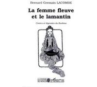 La femme fleuve et le lamentin Bernard Germain Lacombe (Auteur)