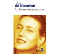 Simone de Beauvoir – La Femme indépendante – Poche – Gallimard