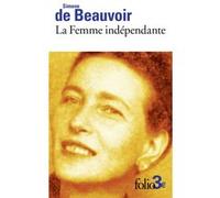 La Femme indépendante Simone de Beauvoir (Auteur), Martine Reid (Edité par)