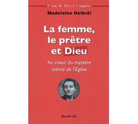 La Femme, Le Prêtre Et Dieu - Textes Missionnaires Volume 3