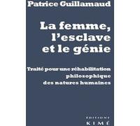 La Femme,L'Esclave,Le Genie Patrice Guillamaud (Auteur)