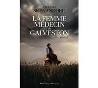 La femme médecin de Galveston Amanda Skenandore (Auteur), Typhaine Ducellier (Traduction)