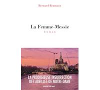 La Femme-Messie - La prodigieuse insurrection des abeilles de Notre-Dame