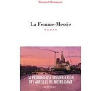 La Femme-Messie - La prodigieuse insurrection des abeilles de Notre-Dame