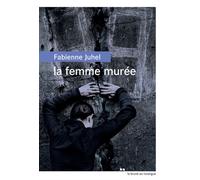 La femme murée - Fabienne Juhel - Rouergue - broché - Roman