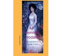 La femme nodale Thomas Mann et Daniel Cohen - Jad Hatem - L'harmattan - broché - Etude