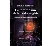 La femme nue de la rue des Anglais: Enquête sur un crime non élucidé, Paris 1806