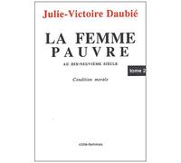 La Femme Pauvre Au Xixe Siècle - Tome 2, 1869, Condition Morale