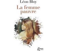 La femme pauvre Léon Bloy (Auteur)