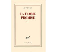 La femme promise - Jean Rouaud - Gallimard - broché - Roman