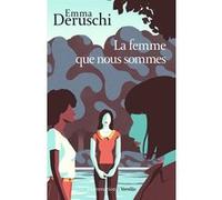 Emma Deruschi – La femme que nous sommes – Flammarion