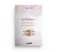 La femme quelle place dans Quelle place dans la religion musulmane - Tahar Gaïd - Iqra Eds - broché - Essai