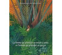 La femme qui attendait un enfant à aimer et l'homme qui attendait un garçon Anne-Catherine de Boel (Illustration), Alain Serge Dzotap (Auteur)
