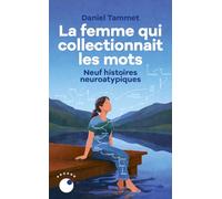 La femme qui collectionnait les mots - Neuf histoires neuroatypiques