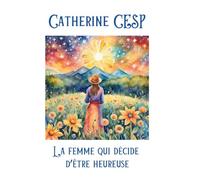 La femme qui décide d'être heureuse
