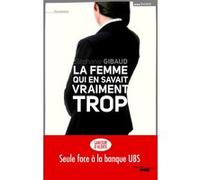 La femme qui en savait vraiment trop Stéphanie Gibaud (Auteur)