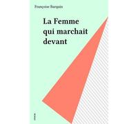 La Femme Qui Marchait Devant