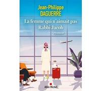 Jean-Philippe Daguerre – La Femme qui n'aimait pas Rabbi Jacob – Roman – Broché