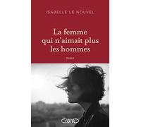 La Femme Qui N'aimait Plus Les Hommes