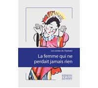 La Femme qui Ne Perdait Jamais Rien Les Contes du Tripitaka - Collectif - Espaces & Signes - broché - Contes / Légendes