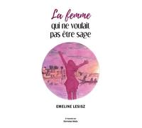 La femme qui ne voulait pas être sage