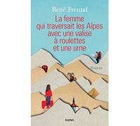 La femme qui traversait les Alpes avec une valise à roulettes et une urne