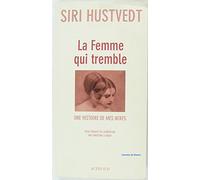 La femme qui tremble: Une histoire de mes nerfs