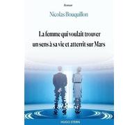 La Femme Qui Voulait Trouver Un Sens À Sa Vie Et Atterit Sur Mars