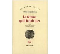 La Femme qu'il fallait tuer - Germán Sánchez Espeso - Gallimard - broché - Livre